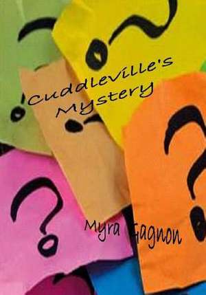 Cuddleville's Mystery de Gagnon, Myra