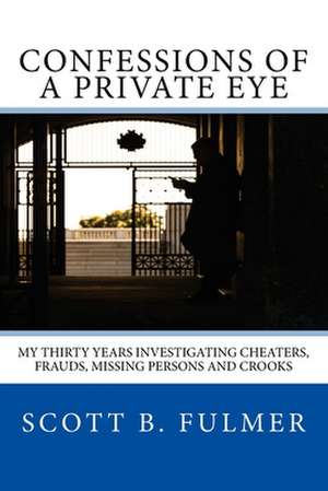 Confessions of a Private Eye de Fulmer, Scott B.