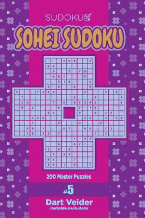 Sohei Sudoku - 200 Master Puzzles (Volume 5) de Veider, Dart