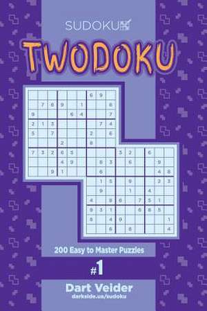 Sudoku Twodoku - 200 Easy to Master Puzzles (Volume 1) de Veider, Dart