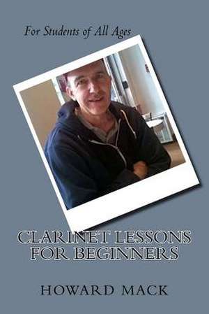 Clarinet Lessons for Beginners de Howard Mack