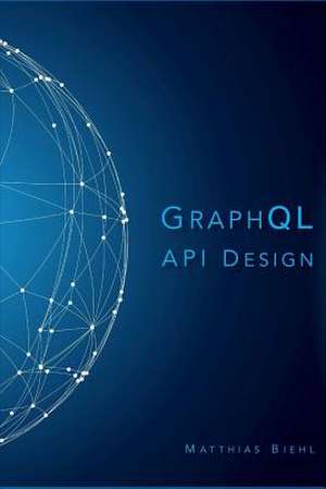 Graphql API Design de Matthias Biehl