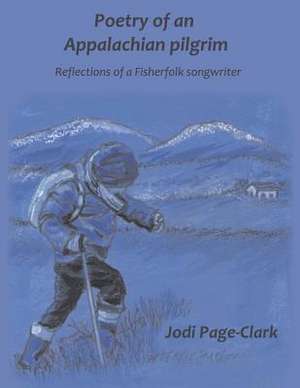 Poetry of an Appalachian Pilgrim de Page-Clark, Jodi