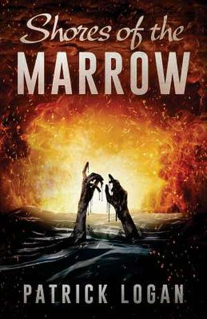 Shores of the Marrow de Patrick Logan