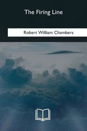 The Firing Line de Robert William Chambers