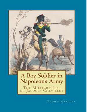 A Boy Soldier in Napoleon's Army de Thomas Cardoza