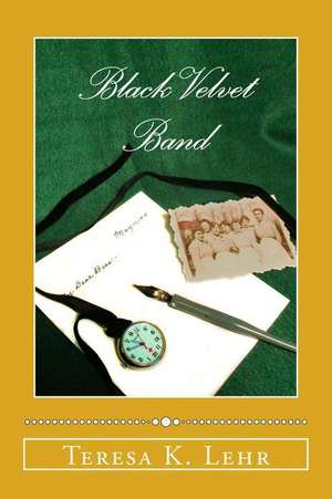 Black Velvet Band de Teresa K. Lehr