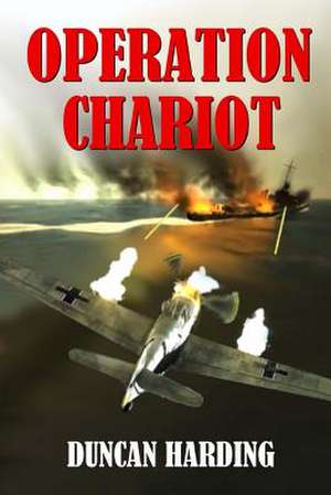 Operation Chariot de Duncan Harding