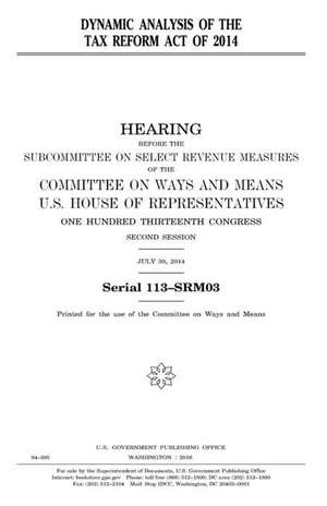 Dynamic Analysis of the Tax Reform Act of 2014 de United States Congress