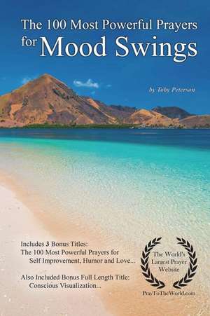 The 100 Most Powerful Prayers for Mood Swings de Toby Peterson