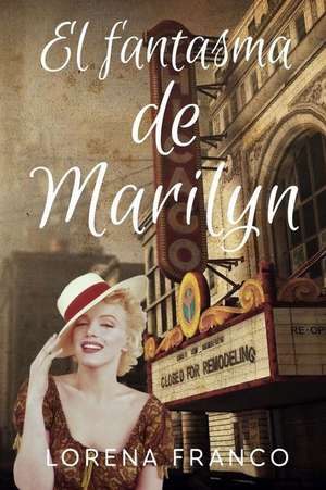 El Fantasma de Marilyn de Lorena Franco