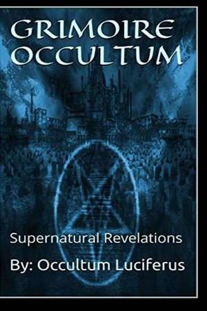 Grimoire Occultum de Occultum Luciferus