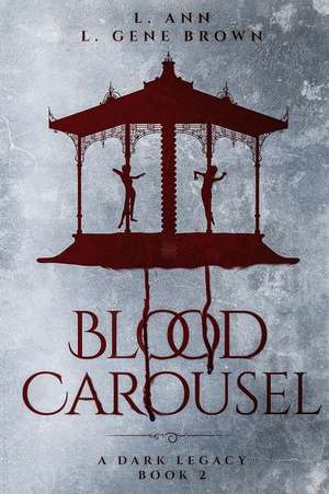 Blood Carousel de L. Gene Brown