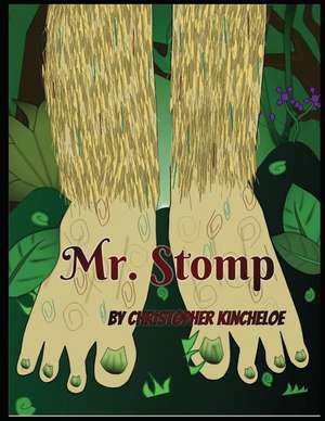 Mr. Stomp: A Bigfoot Tale - Great Bedtime Story Picture Book for Little Ones de Christopher Kincheloe