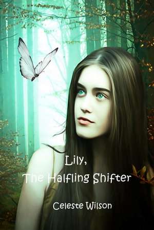 Lily, the Halfling Shifter de Celeste Wilson