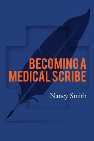 Becoming a Medical Scribe de Nancy Smith