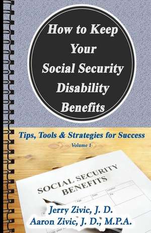 How to Keep Your Social Security Disability Benefits de Zivic, Jerry