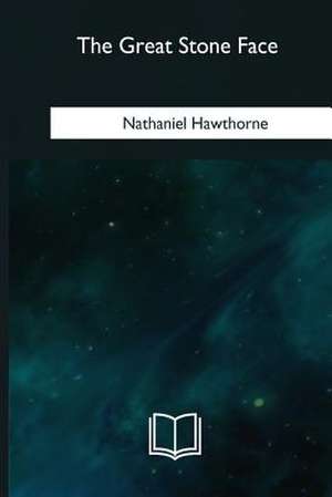 The Great Stone Face de Nathaniel Hawthorne