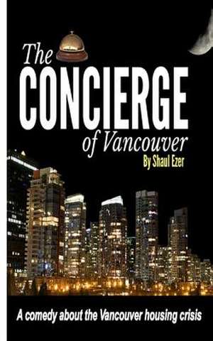 The Concierge of Vancouver de Shaul Ezer