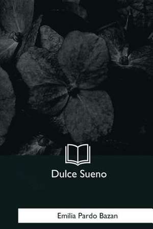 Dulce Sueno de Emilia Pardo Bazan
