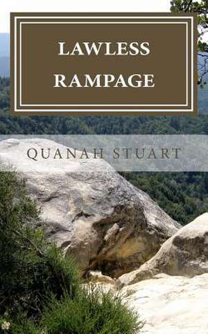 Lawless Rampage de Quanah Stuart