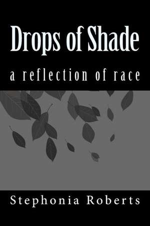 Drops of Shade de Stephonia Roberts