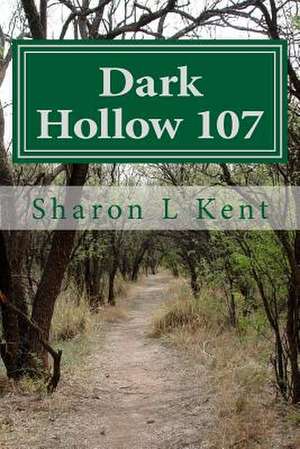 Dark Hollow 107 de Sharon L. Kent