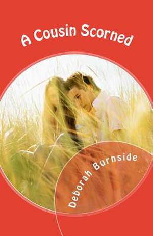 A Cousin Scorned de Deborah Burnside