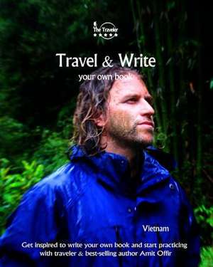 Travel & Write Your Own Book - Vietnam de Amit Offir