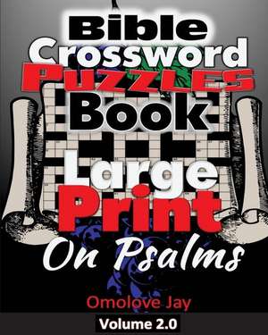 Bible Crossword Puzzles Book Large Print on Psalms de Omolove Jay