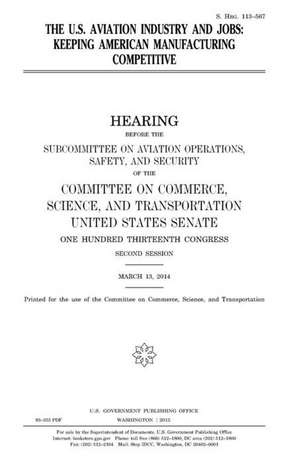 The U.S. Aviation Industry and Jobs de United States Congress