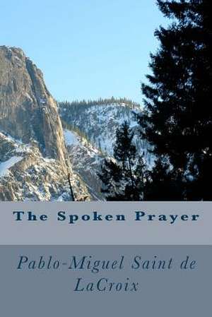 The Spoken Prayer de Saint de LaCroix, Pablo-Miguel