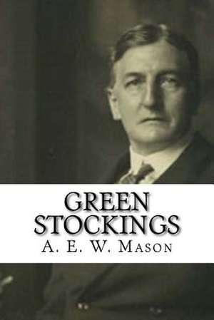 Green Stockings de A. E. W. Mason