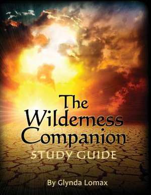 The Wilderness Companion Study Guide de Glynda Lomax