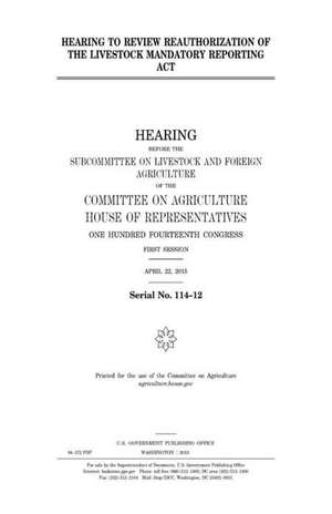 Hearing to Review Reauthorization of the Livestock Mandatory Reporting ACT de United States Congress