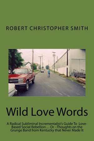 Wild Love Words de Smith, Robert Christopher