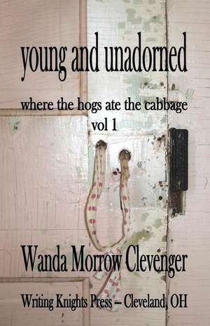 Young and Unadorned de Wanda Morrow Clevenger