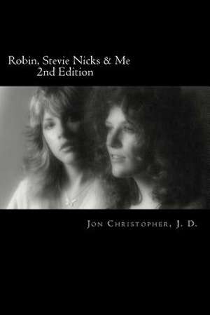 Robin, Stevie Nicks & Me de Jon Christopher