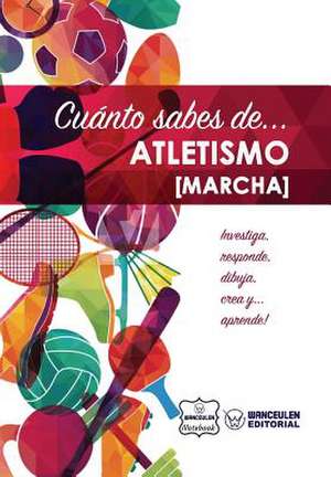 Cuanto Sabes de... Atletismo (Marcha) de Notebook, Wanceulen