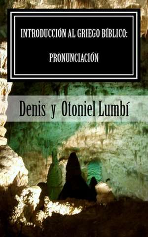 Introduccion Al Griego Biblico de Denis Lumbi