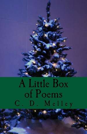 A Little Box of Poems de C. D. Melley