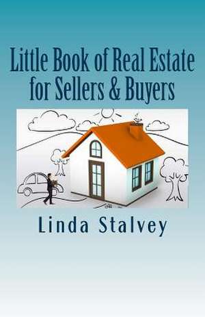 Little Book of Real Estate for Sellers & Buyers de Stalvey, Linda