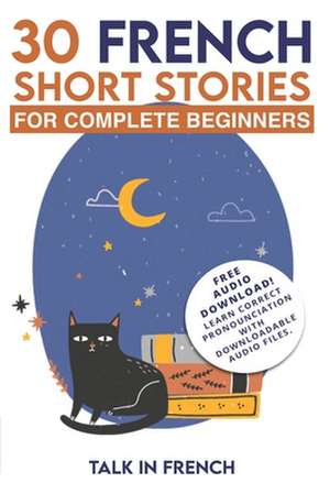 30 French Short Stories for Complete Beginners de Frederic Bibard