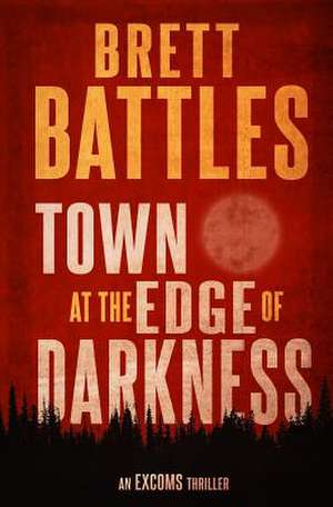 Town at the Edge of Darkness de Brett Battles