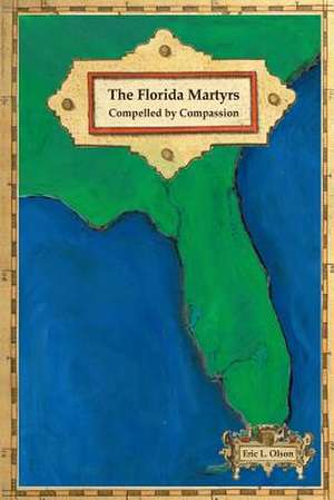 The Florida Martyrs de Eric L. Olson