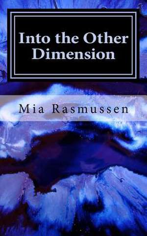 Into the Other Dimension de Rasmussen, Mia