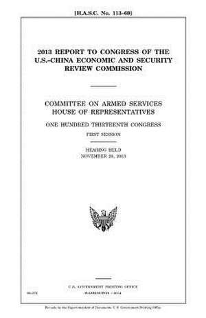 2013 Report to Congress of the U.S.-China Economic and Security Review Commission de United States Congress