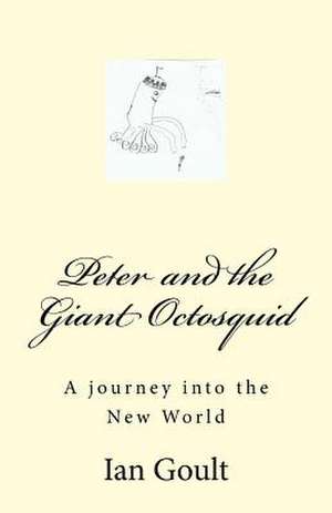 Peter and the Giant Octosquid de MR Ian F. Goult