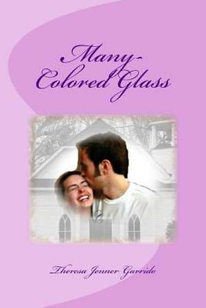 Many-Colored Glass de Theresa Jenner Garrido