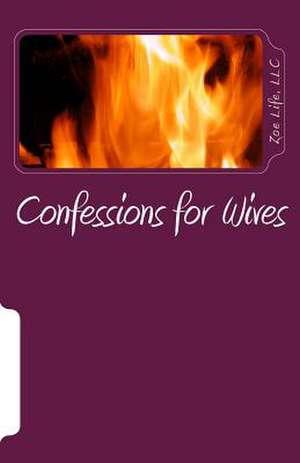 Confessions for Wives de Life, LLC Zoe